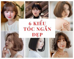 6 Kiểu Tóc Ngắn Đẹp